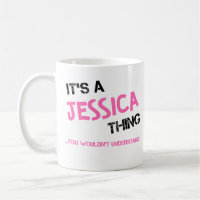 Jessica thing you wouldn't understand name