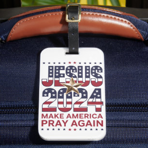 Jesus 2024 Make America Pray Again Luggage Tag