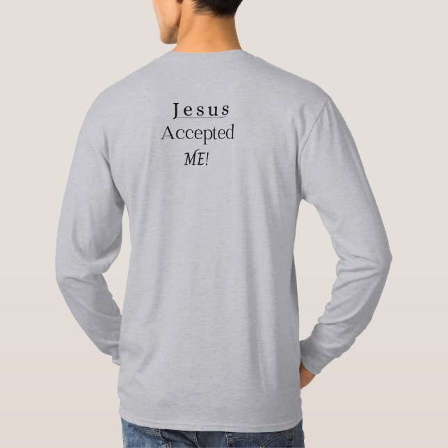 Jesus Accepted Me Men's Long Sleeve Shirt (Back)