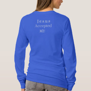 Jesus Accepted Me Women's Long Sleeve Shirt
