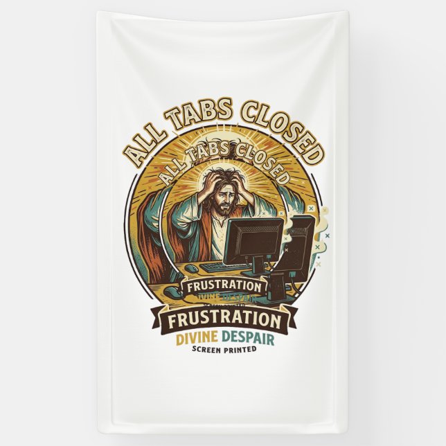 Jesus Accidentally Closed All Browser Tabs Panic T Banner (Vertical)