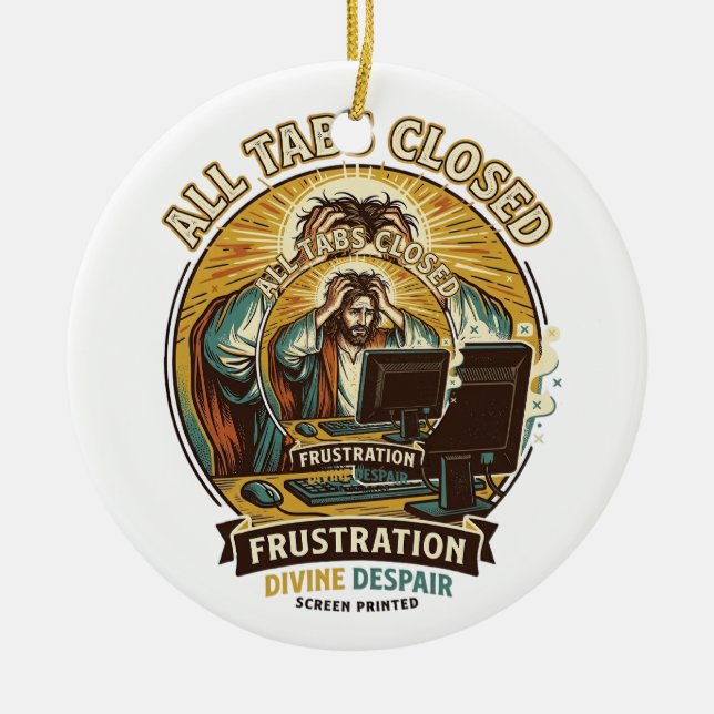 Jesus Accidentally Closed All Browser Tabs Panic T Ceramic Tree Decoration (Front)