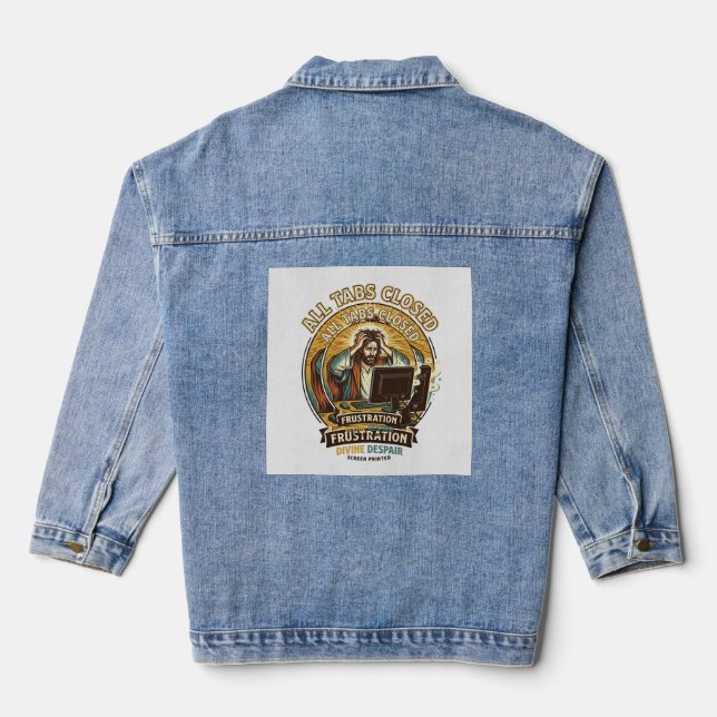 Jesus Accidentally Closed All Browser Tabs Panic T Denim Jacket (Back)