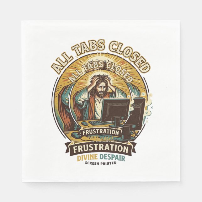 Jesus Accidentally Closed All Browser Tabs Panic T Napkin (Front)