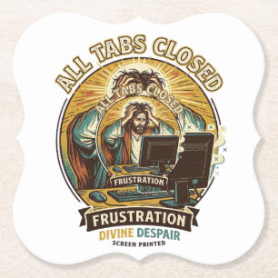 Jesus Accidentally Closed All Browser Tabs Panic T Paper Coaster