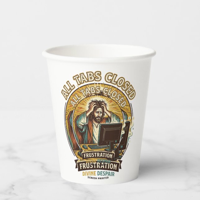 Jesus Accidentally Closed All Browser Tabs Panic T Paper Cups (Front)