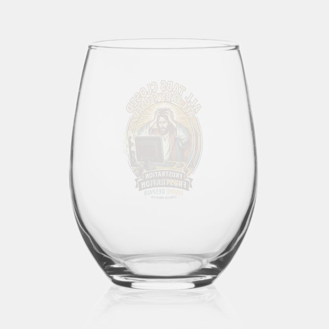 Jesus Accidentally Closed All Browser Tabs Panic T Stemless Wine Glass (Front)
