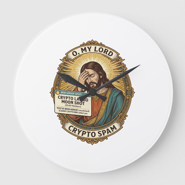 Jesus Added Spam Crypto Group Chat Annoyance Humou Large Clock (Front)