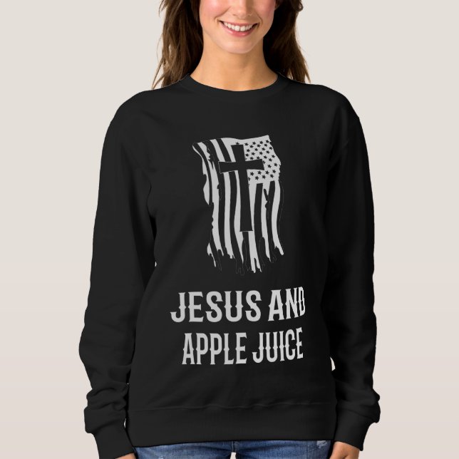 Jesus And Apple Juice! Christian Apple Juice Sweatshirt (Front)