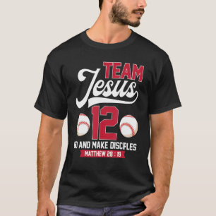 Jesus and Baseball Team Jesus Christian Matthew 28 T-Shirt