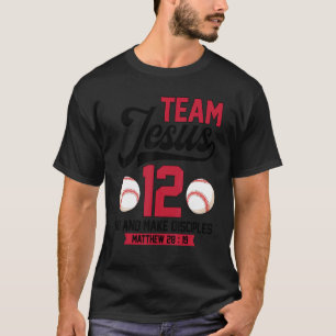 Jesus and Baseball Team Jesus Christian Matthew 28 T-Shirt