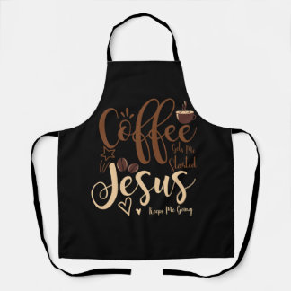 Jesus And Coffee Faith Christian Saying Keeps Me G Apron