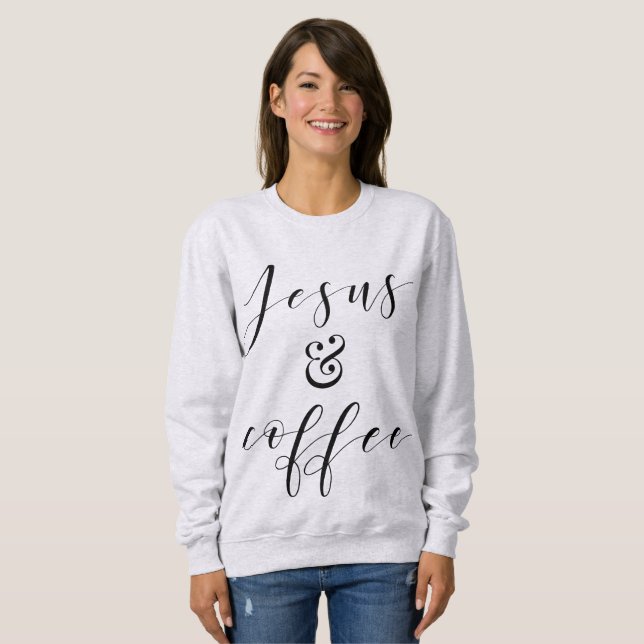 Jesus and Coffee Sweatshirt (Front Full)