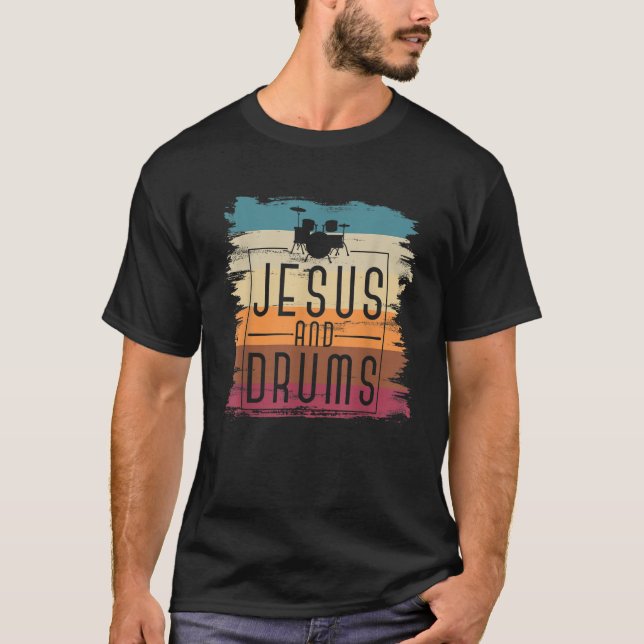 Jesus And Drums Funny Devotee Christian Drummer Je T-Shirt (Front)