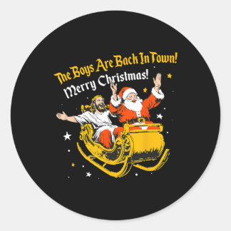 Jesus And Santa Claus The Boys Are Back In A Town  Classic Round Sticker