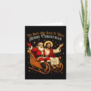 Jesus And Santa The Boys Are Back In Town Funny Ch Card