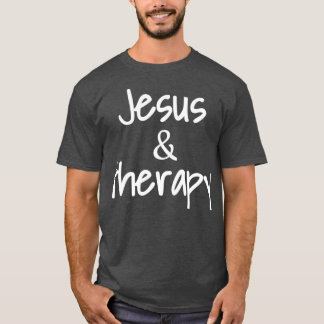 Jesus And Therapy Christian Humour For Christian T-Shirt