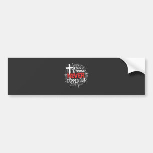 Jesus and Trump Never Tapped Out Bumper Sticker