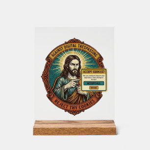 Jesus Annoying Accept Cookies Pop Up Internet Brow Acrylic Sign
