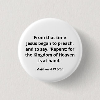 Jesus Began To Preach. Matthew 4:17 3 Cm Round Badge