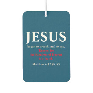 Jesus Began To Preach. Matthew 4:17 Car Air Freshener