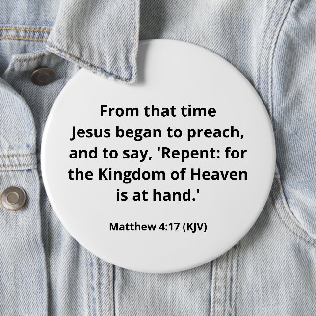 Jesus Began To Preach. Matthew 4:17. Colossal. 6 Cm Round Badge (In Situ)