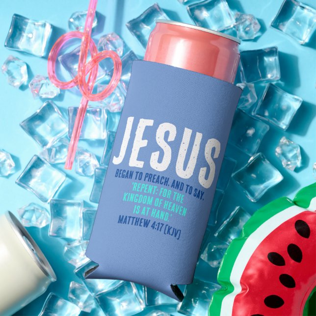 "JESUS Began To Preach." Mt. 4:17 - Christmas  Seltzer Can Cooler (In Situ Summer)