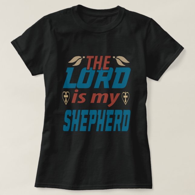 Jesus Bible Verse Psalm 23 The Lord Is My Shepherd T-Shirt (Design Front)