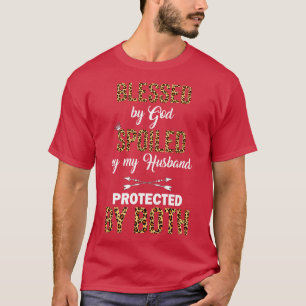 Jesus Blessed spoiled by my husband protected by b T-Shirt
