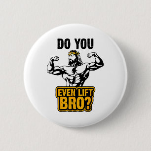 Jesus Bodybuilding T Shirt - Do You Even Lift Bro 6 Cm Round Badge