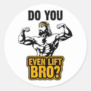 Jesus Bodybuilding T Shirt - Do You Even Lift Bro  Classic Round Sticker