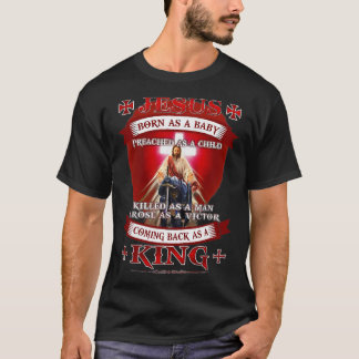 Jesus Born As A Baby Preached As A Child Christian T-Shirt