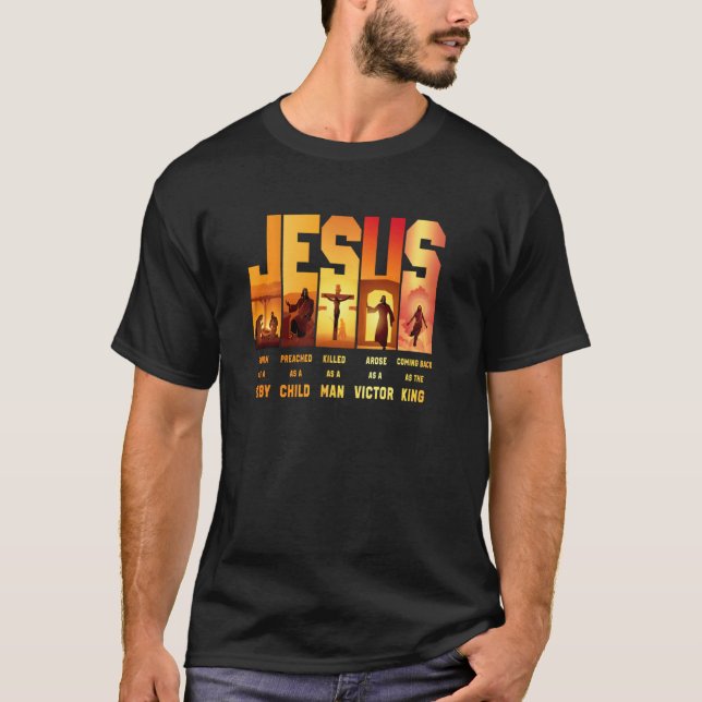 Jesus Born As A Baby Preached As A Child Killed As T-Shirt (Front)