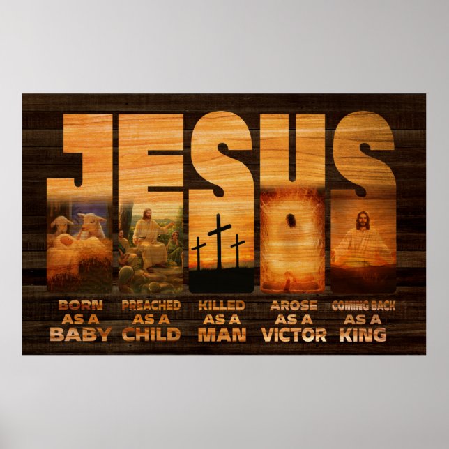 Jesus Born As A Baby Preached As A Child Man King Poster (Front)