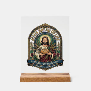 Jesus Bread Of Life Jesus Bread Life Bakery Christ Acrylic Sign
