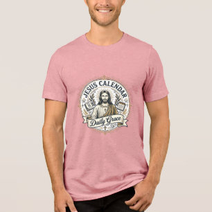 Jesus Calendar Daily Grace Jesus Calendar Daily Gr Tri-Blend Shirt