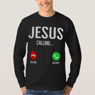 Jesus Calling Cell Phone Call Screen Christian Des T-Shirt