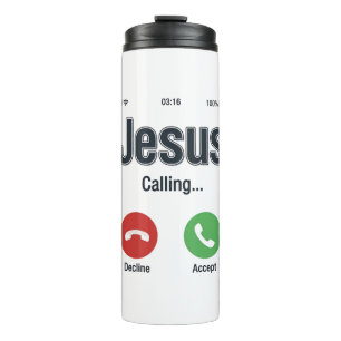 Jesus Calling Phone Screen Christian Shirt Design_ Thermal Tumbler