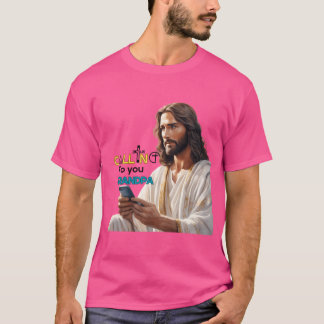 Jesus Calling To You Grandpa Family Mum Dadgift T-Shirt