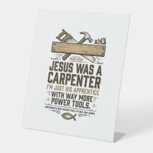 Jesus Carpenter Woodworker Apprentice Vintage Shir Pedestal Sign