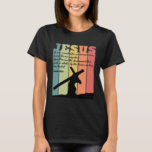 JESUS carrying cross Bible quote Isaiah 533 retro  T-Shirt (Front)