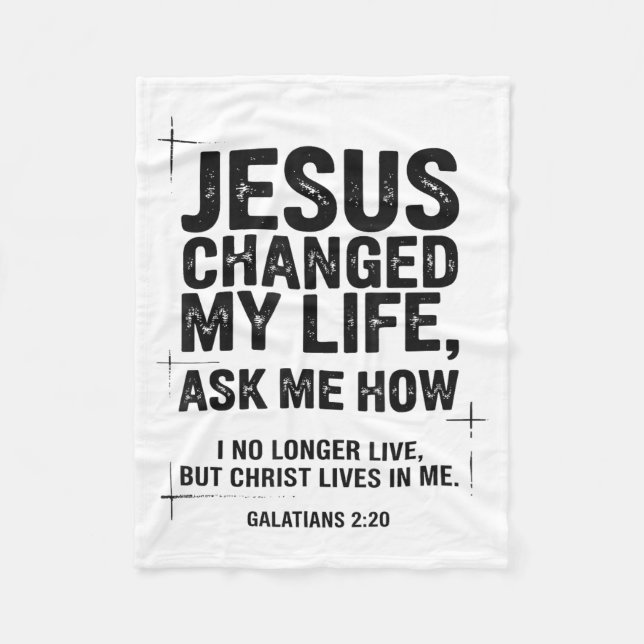 Jesus Changed My Life Ask Me How Christian Bible V Fleece Blanket (Front)
