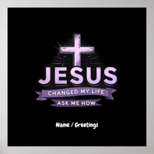 Jesus Changed My Life Ask Me How Faith  Poster