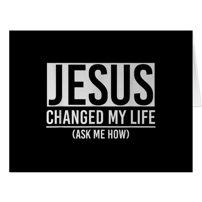 Jesus Changed My Life Ask Me How Jesus (Front Horizontal)