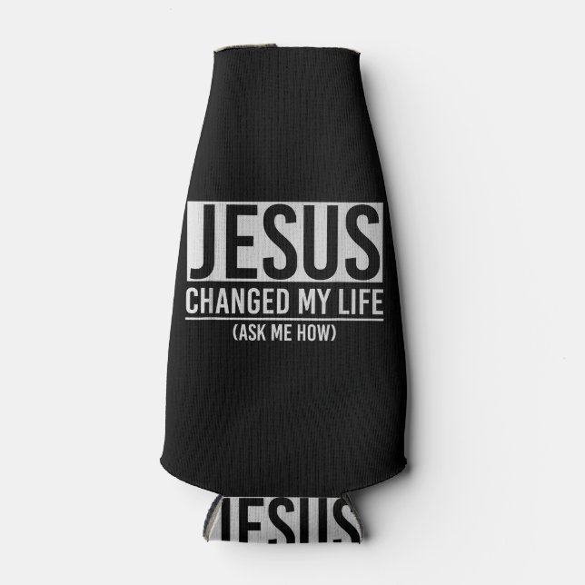 Jesus Changed My Life Ask Me How Jesus Bottle Cooler (Front)