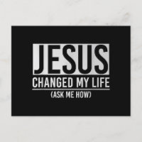 Jesus Changed My Life Ask Me How Jesus