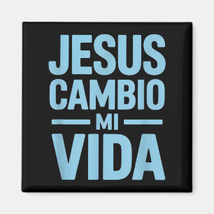 Jesus changed my life funny saying spanish saying magnet