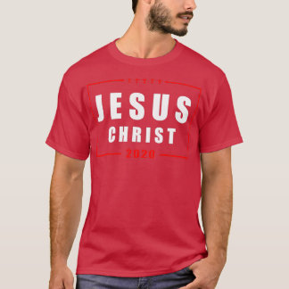 Jesus Christ 2020 Election Sign T-Shirt