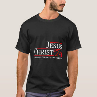 Jesus Christ 2024 Only Jesus Can Save This Nation T-Shirt
