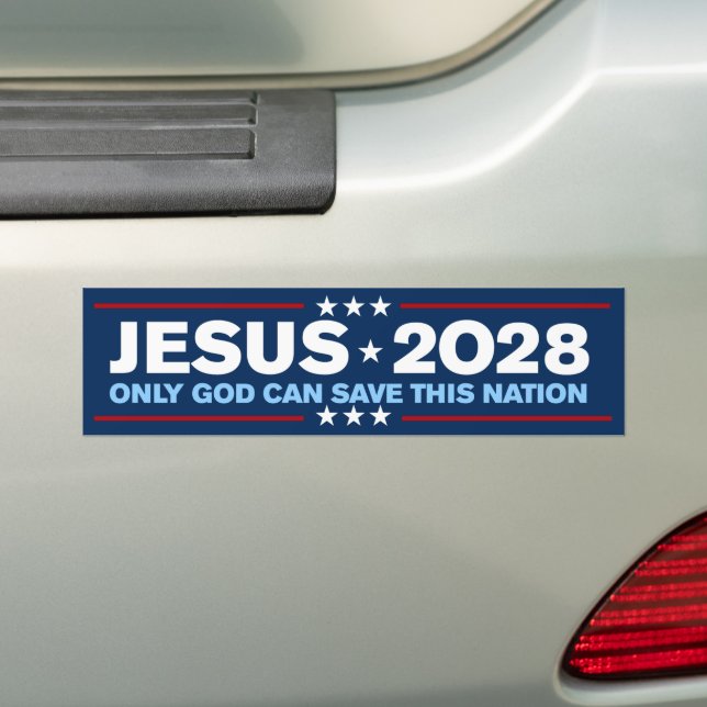 Jesus Christ 2028 Only God Can Save This Nation Bumper Sticker (On Car)
